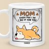 I Do It For You - Dog & Cat Personalized Custom Mug - Gift For Pet Owners, Pet Lovers