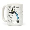 I Don't Care What You Believe In Unicorn Coffee Mug