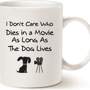 I Don't Care Who Dies in a Movie As Long as the Dog Lives Coffee Mug Funny Dog Lover Gift for Dog Mom Dad Women Men