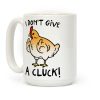 I Don't Give A Cluck Coffee Mug