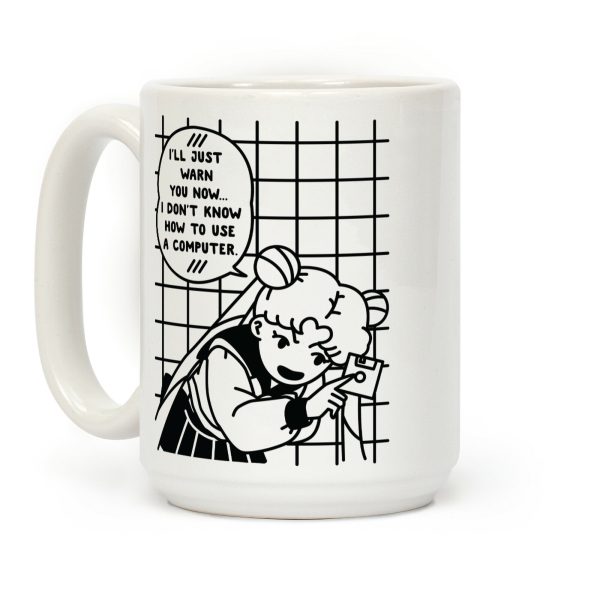 I Don't Know How To Use A Computer Coffee Mug