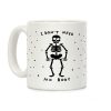 I Don't Need No Body Coffee Mug