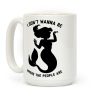 I Don't Wanna Be Where The People Are Coffee Mug