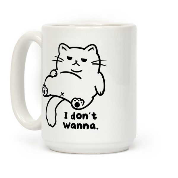 I Don't Wanna Coffee Mug