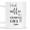 I Drink Coffee Like a Gilmore Girl, TV Series Coffee Mug - Personalized Custom Coffee Mug - COL064_MG