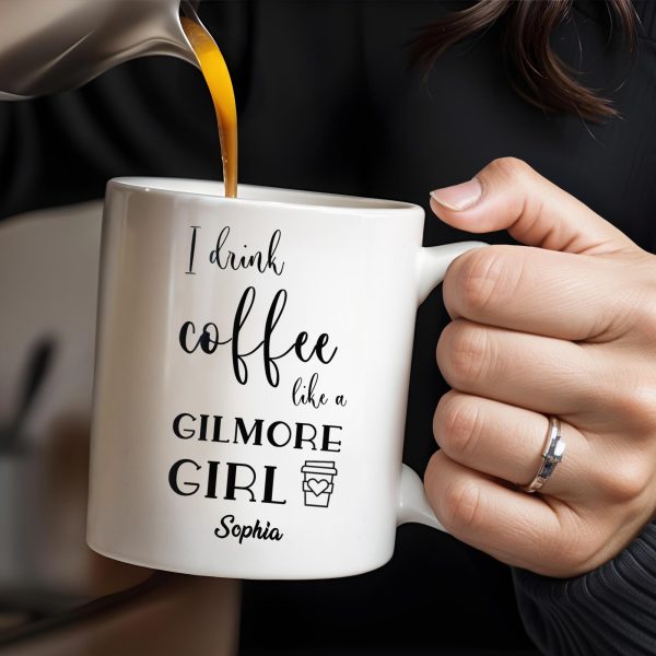 I Drink Coffee Like a Gilmore Girl, TV Series Coffee Mug - Personalized Custom Coffee Mug - COL064_MG