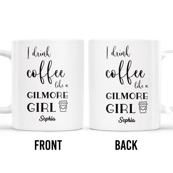 I Drink Coffee Like a Gilmore Girl, TV Series Coffee Mug - Personalized Custom Coffee Mug - COL064_MG