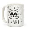 I Eat What I Want Coffee Mug