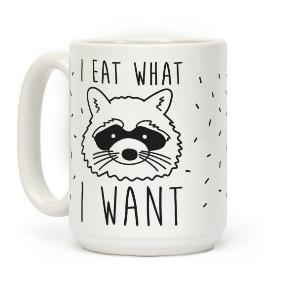 I Eat What I Want Coffee Mug