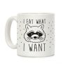 I Eat What I Want Coffee Mug