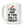 I Feel God In This Chili's Tonight Coffee Mug