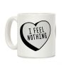 I Feel Nothing Coffee Mug