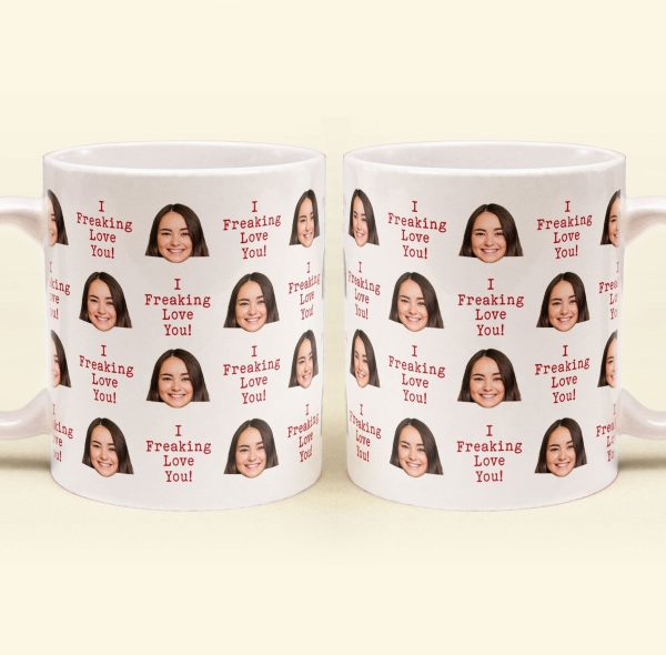 I Freaking Love You Custom Face - Personalized Photo Mug