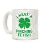 I Have a Pinching Fetish Coffee Mug