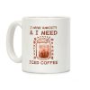 I Have Anxiety & I Need Iced Coffee Coffee Mug
