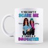 I Have Crazy Daughters Gift For Mom Personalized Mug
