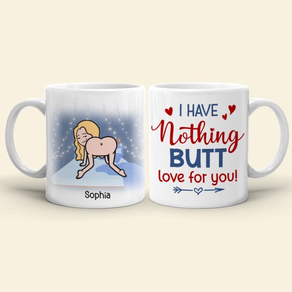 I Have Nothing Butt Love For You - Personalized Coffee Mug - Gift For Couple