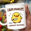 I Have Stability Ability To Stab With Cartoon Duck - Personalized Custom Coffee Mug - COL042_MG