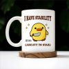 I Have Stability Ability To Stab With Cartoon Duck - Personalized Custom Coffee Mug - COL042_MG