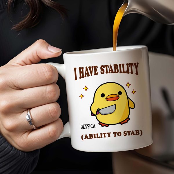 I Have Stability Ability To Stab With Cartoon Duck - Personalized Custom Coffee Mug - COL042_MG