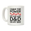 I Have The Power of God And D&D On My Side Coffee Mug
