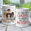 I Hope We're Friends - Gifts For Besties, Sisters And Friends - Personalized Mug