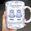 I Hope We're Friends Until We Die With Ghosts And Flowers - Personalized Custom Coffee Mug - BST197_MG
