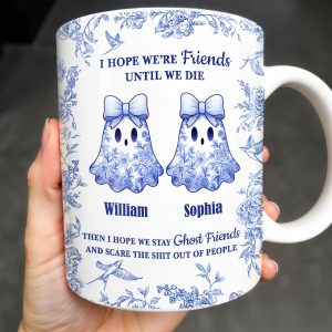 I Hope We're Friends Until We Die With Ghosts And Flowers - Personalized Custom Coffee Mug - BST197_MG