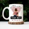 I Hope Your Day Is As Nice As Your B*tt - Personalized Ceramic Mug - Gift For Couple, Husband Wife - CL28 NH96