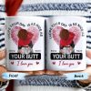 I Hope Your Day Is As Nice As Your Butt I Love You Mug - Personalized Custom Coffee Mug - CPL285_MG
