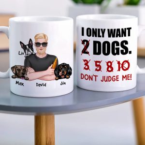 I Just Want 2 Dogs...Don't Judge Me Personalized Mug, Gift For Dog Lover