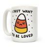 I Just Want To Be Loved Candy Corn Coffee Mug