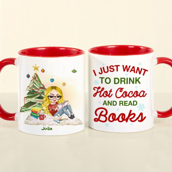 I Just Want To Drink Hot Cocoa And Read Books, Gift For Book Lover, Personalized Coffee Mug, Christmas Girl Reading Books Mug, Christmas Gift