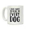 I Just Want To Read To Every Dog Coffee Mug