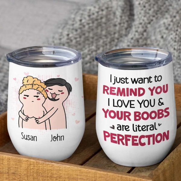 I Just Want To Remind You I Love You, Personalized Mug, Wine Tumbler, Accent Mug