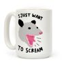 I Just Want To Scream Coffee Mug