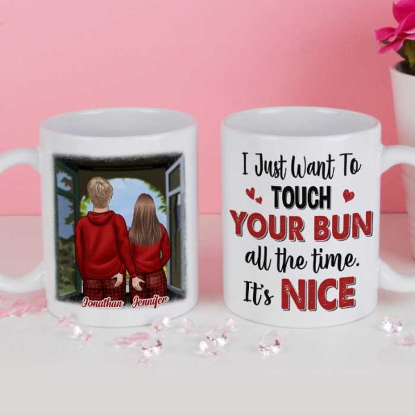 I Just Want To Touch Your Bun All The Time - Gift For Couples, Personalized Mug