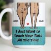 I Just Want To Touch Your Butt All The Time, Couple and Heart Design - Personalized Custom Coffee Mug - CPL1157_MG