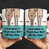 I Just Want To Touch Your Butt All The Time, Couple and Heart Design - Personalized Custom Coffee Mug - CPL1157_MG