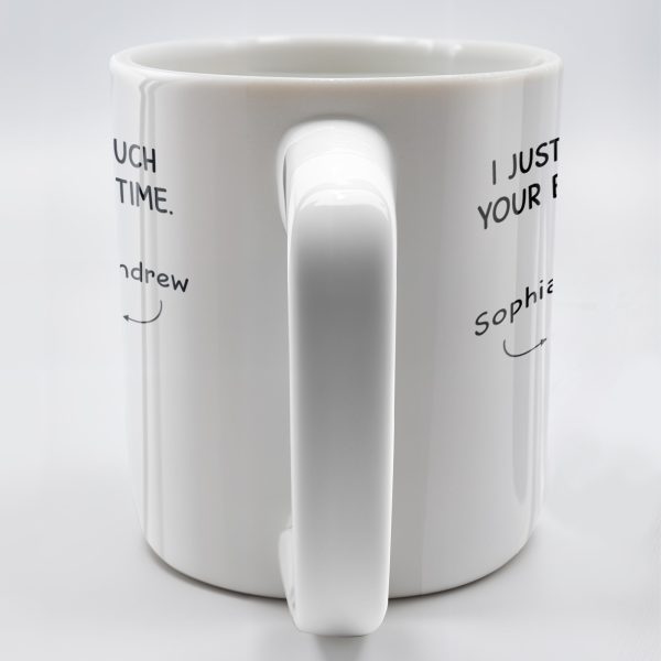 I Just Want To Touch Your Butt All The Time, It's Nice - Personalized Custom Coffee Mug - CPL173_MG