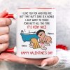 I Just Want To Touch Your Butt All The Time, Personalized Accent Mug, Funny Couple Gifts