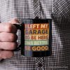 I Left My Garage to Be Here Personalized Mug, Black Retro Gift with Custom Name for Funny Car Dads