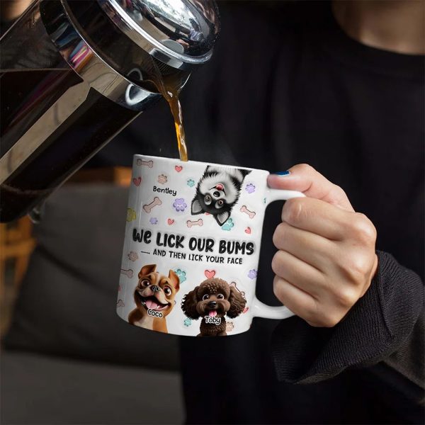I Lick My Bum Dog Lovers - 3D Effect Printed Mug, Personalized White Edge-to-Edge Mug