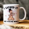 I Licked It So You Are My, Personalized Mug, Couple Gift