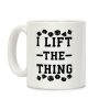 I Lift the Thing Coffee Mug