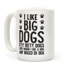 I Like Big Dogs Itty Bitty Dogs (Boys Parody) Coffee Mug