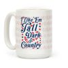 I Like 'Em Tall Dark & Country Coffee Mug