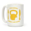 I Like Exercise Because I Love Eating Coffee Mug