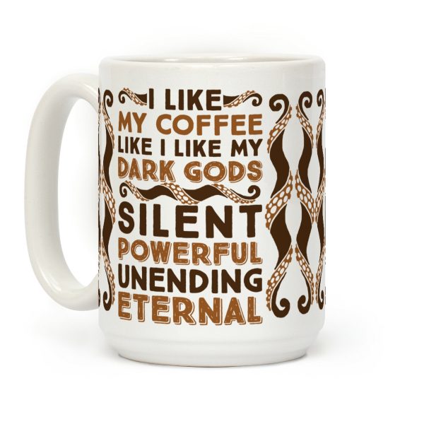 I Like My Coffee Like I Like My Dark Gods Coffee Mug