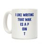 I Like Writing That Makes A Point Coffee Mug